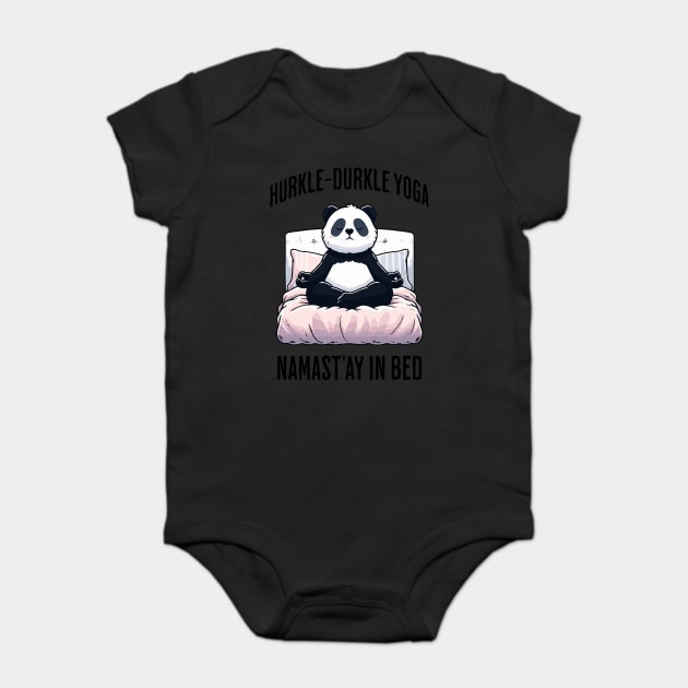 Hurkle-Durkle Yoga Namast'ay in my bed panda Scottish slang Baby Bodysuit by Luxinda
